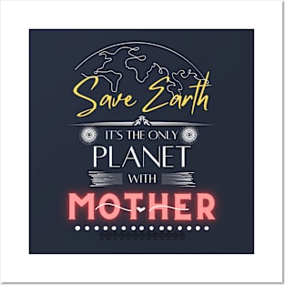 Nature-Loving Mom T Shirt Save Earth It's the Only Place with Mother Posters and Art